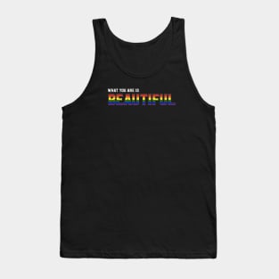 What You Are Is Beautiful - Rainbow Tank Top